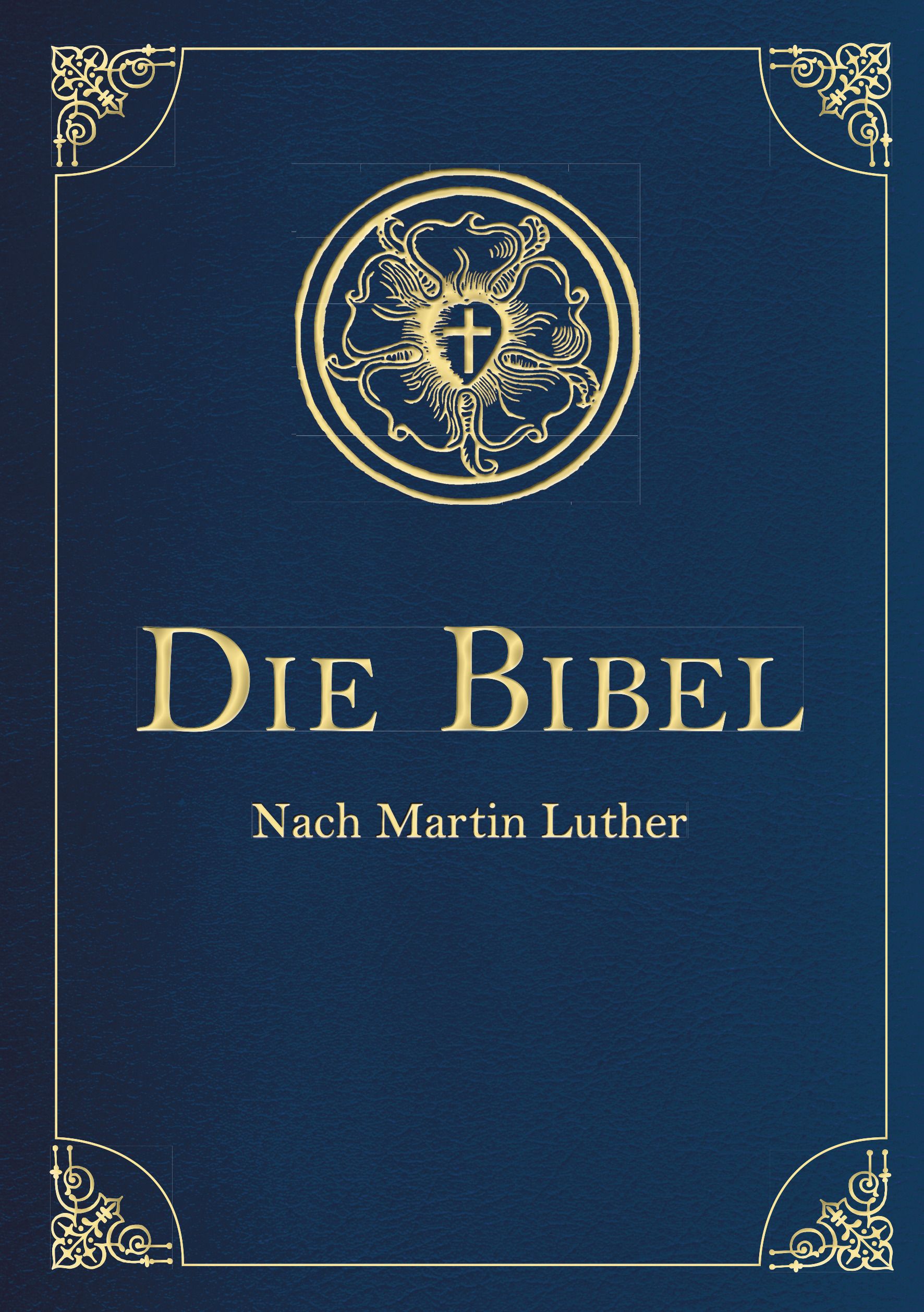 Die Bibel - Altes und Neues Testament nach Martin Luther...