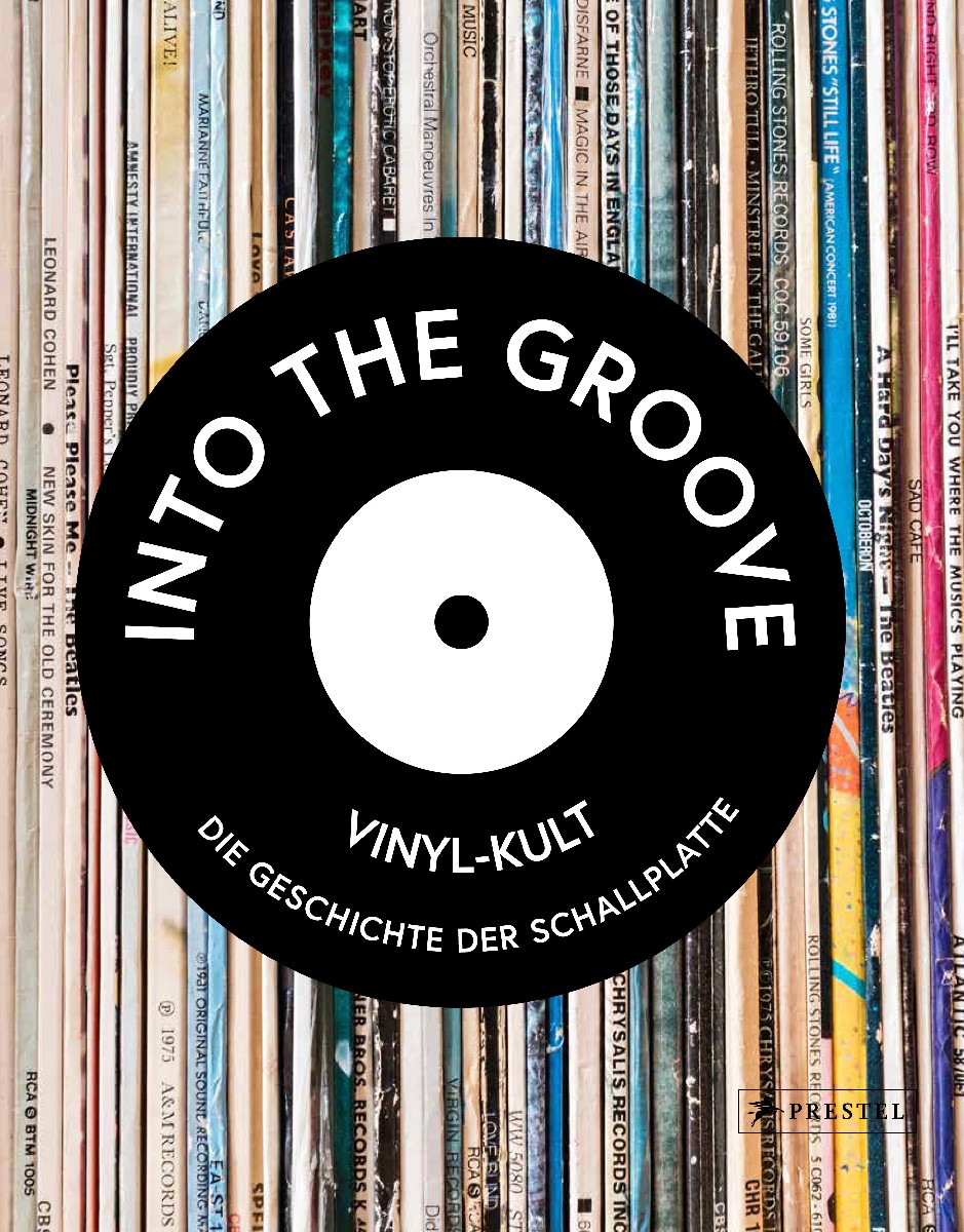 Into the Groove. Vinyl-Kult: Die Geschichte de...