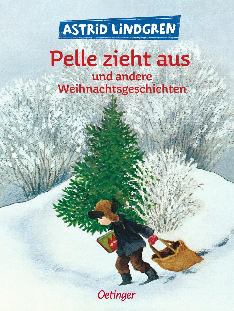 Astrid Lindgren: Pelle zieht aus u. a. Weihnachtsgeschichten