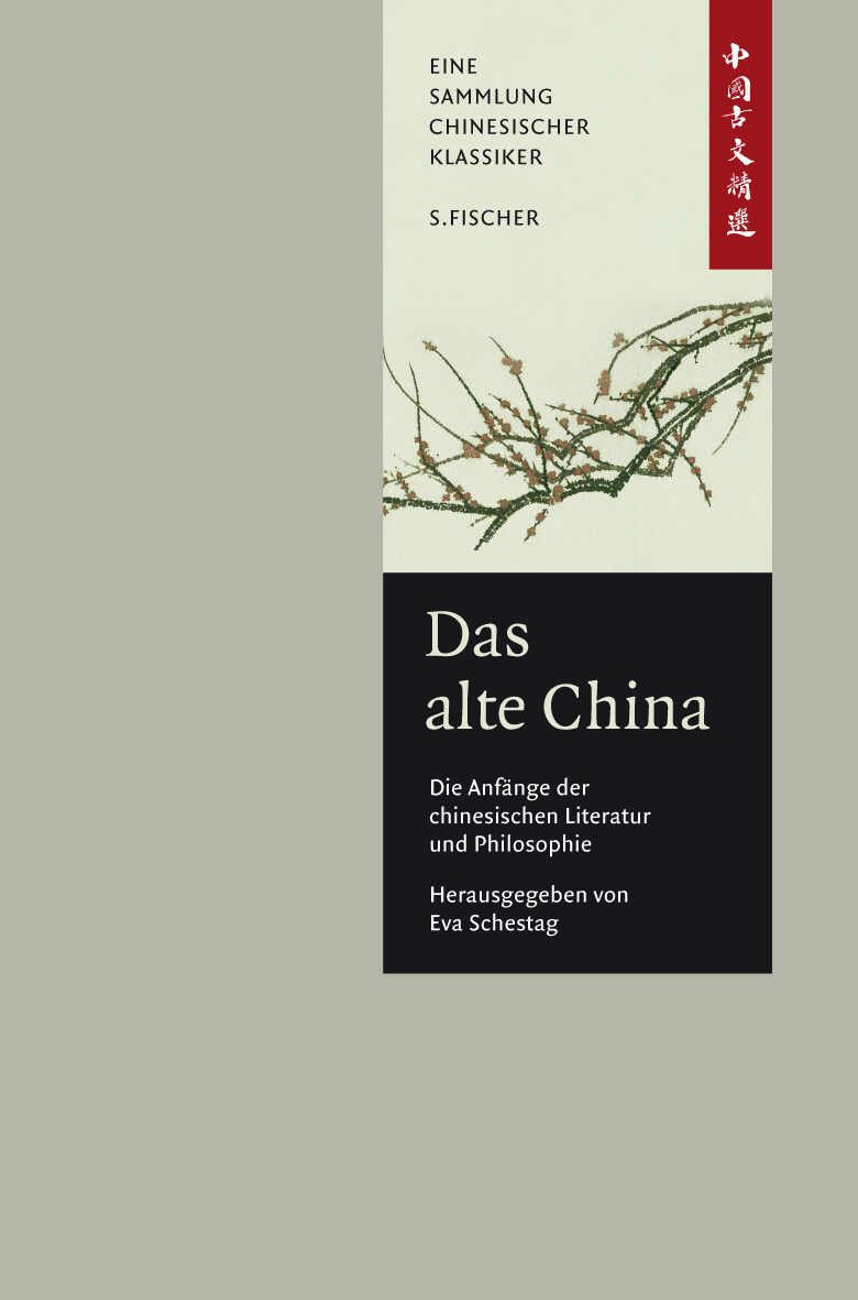 Das alte China. Die Anfänge der chinesischen Literatur u...