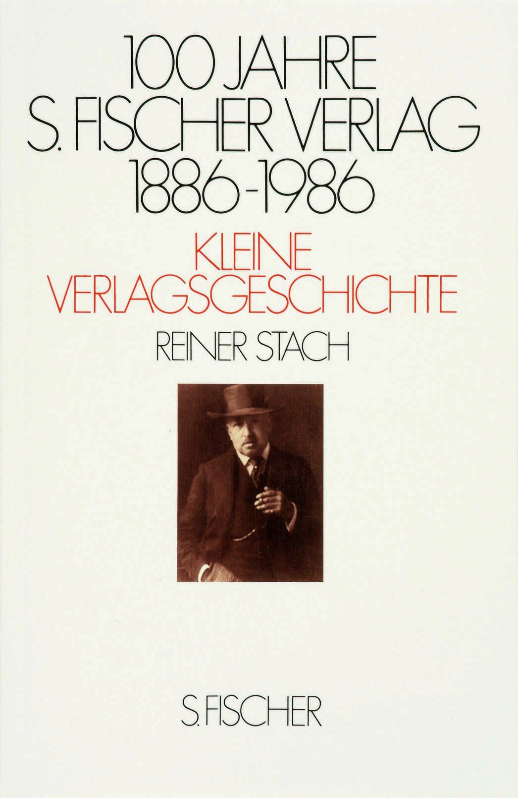 100 Jahre S. Fischer Verlag 1886-1986 Kleine Verlagsgesc...