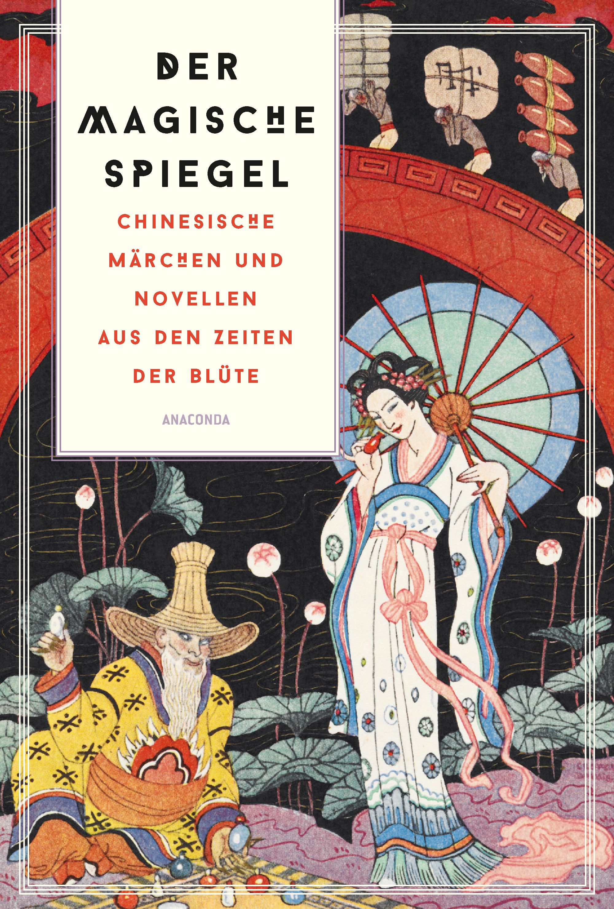 Der magische Spiegel. Chinesische Märchen und Novellen a...