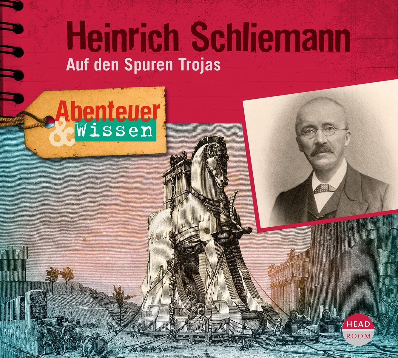 Abenteuer & Wissen - Heinrich Schliemann