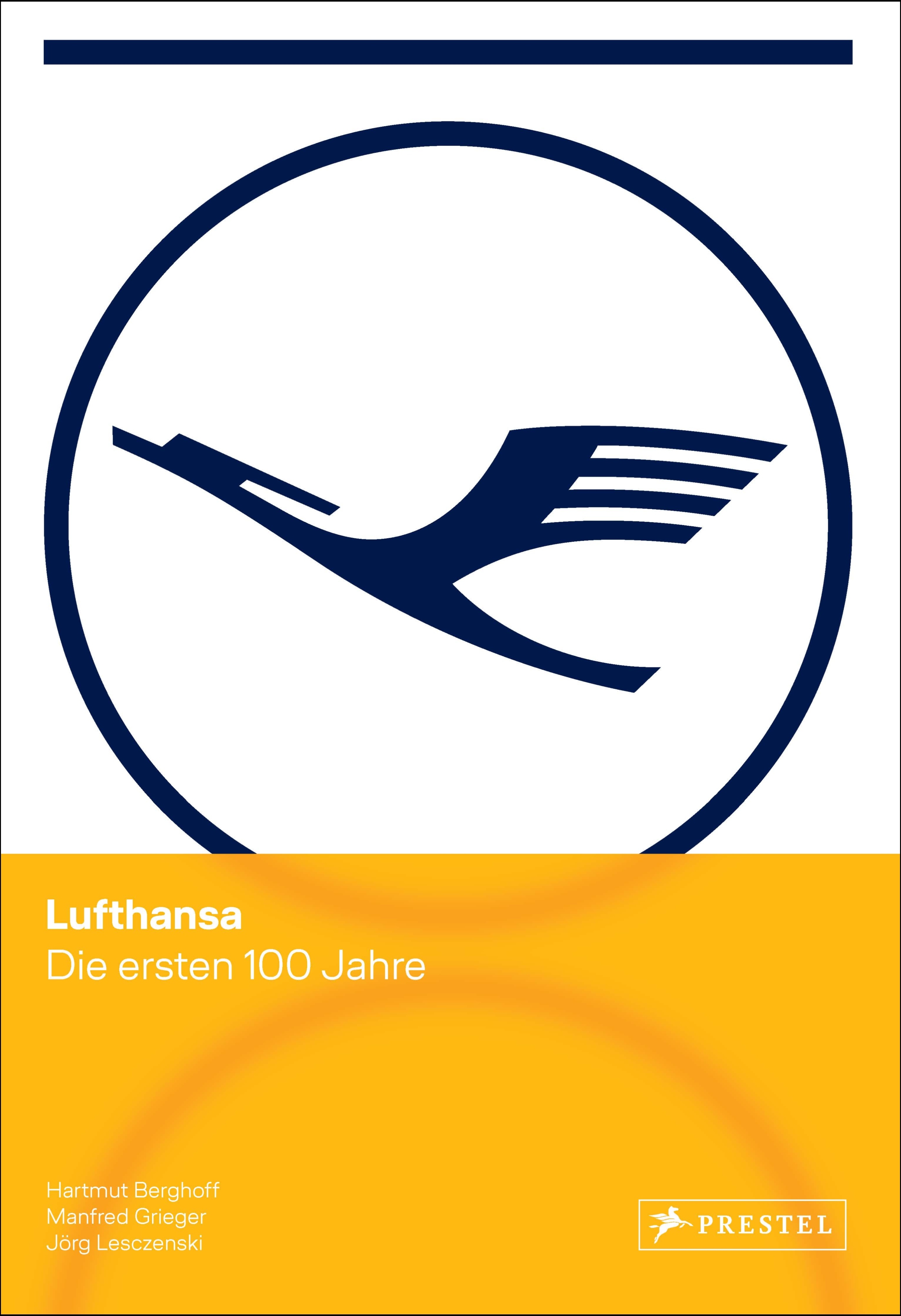 Lufthansa - Die ersten 100 Jahre