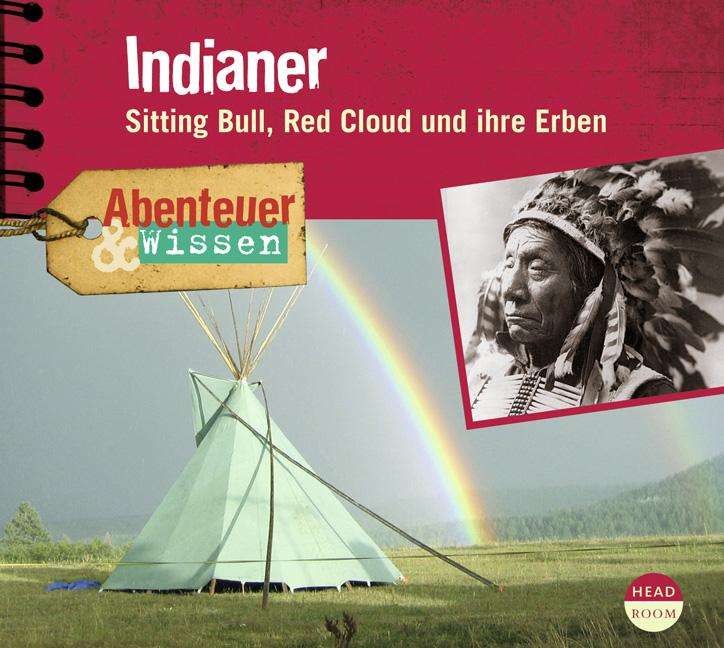Abenteuer & Wissen - Indianer (Sitting Bull, Red Cloud...)