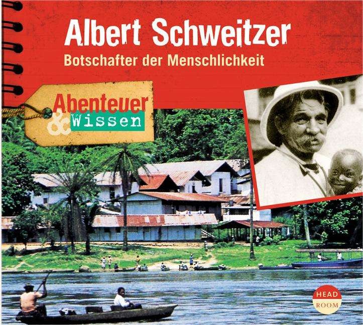 Abenteuer & Wissen - Albert Schweitzer
