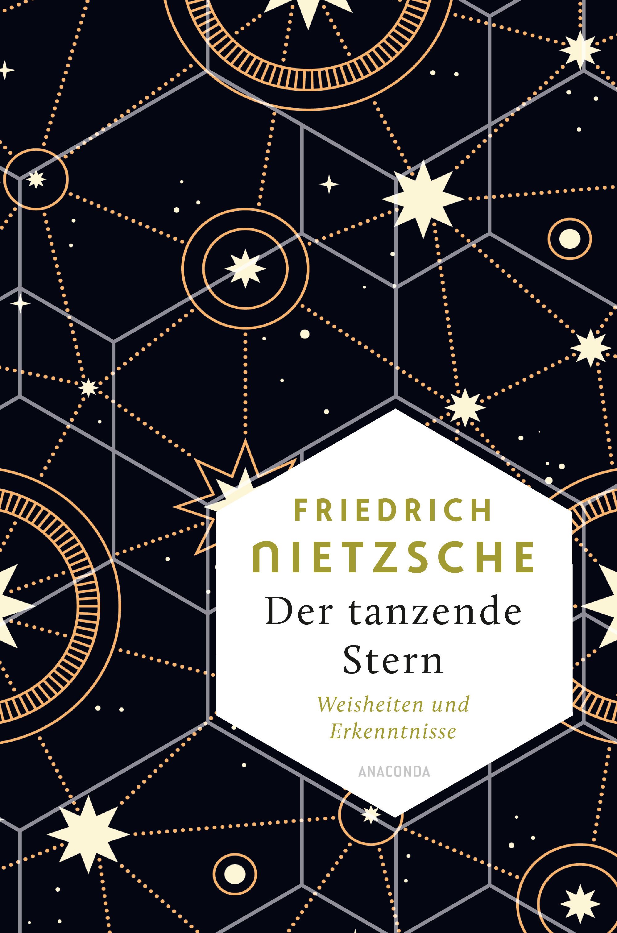 Friedrich Nietzsche, Der tanzende Stern. Weisheiten und ...