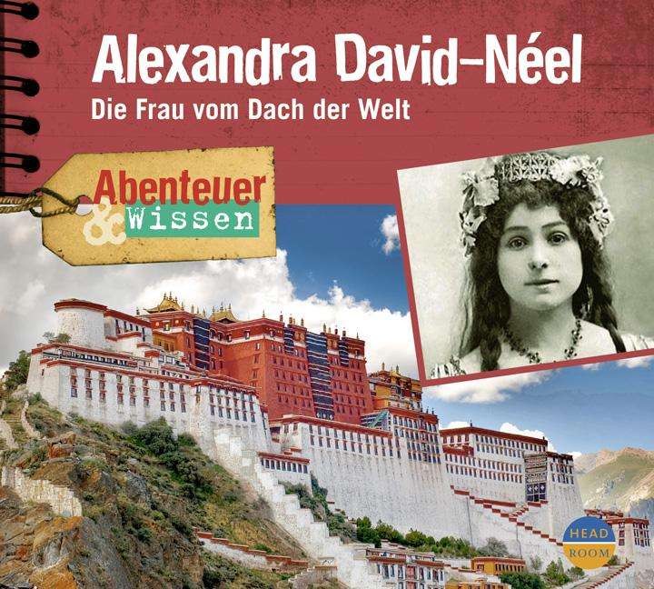 Abenteuer & Wissen - Alexandra David-Néel