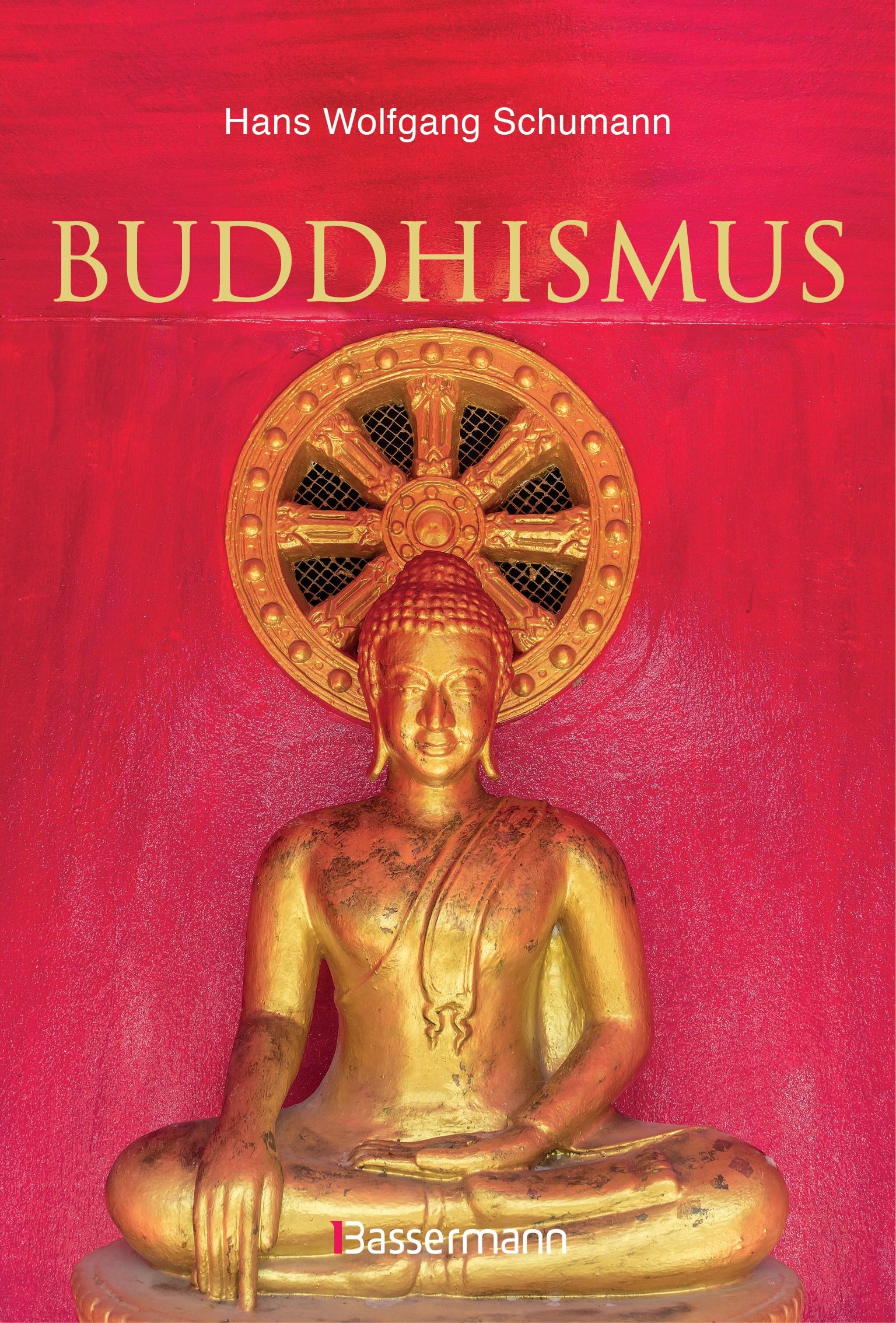 Buddhismus: Eine Einführung in die Grundlagen buddhistis...