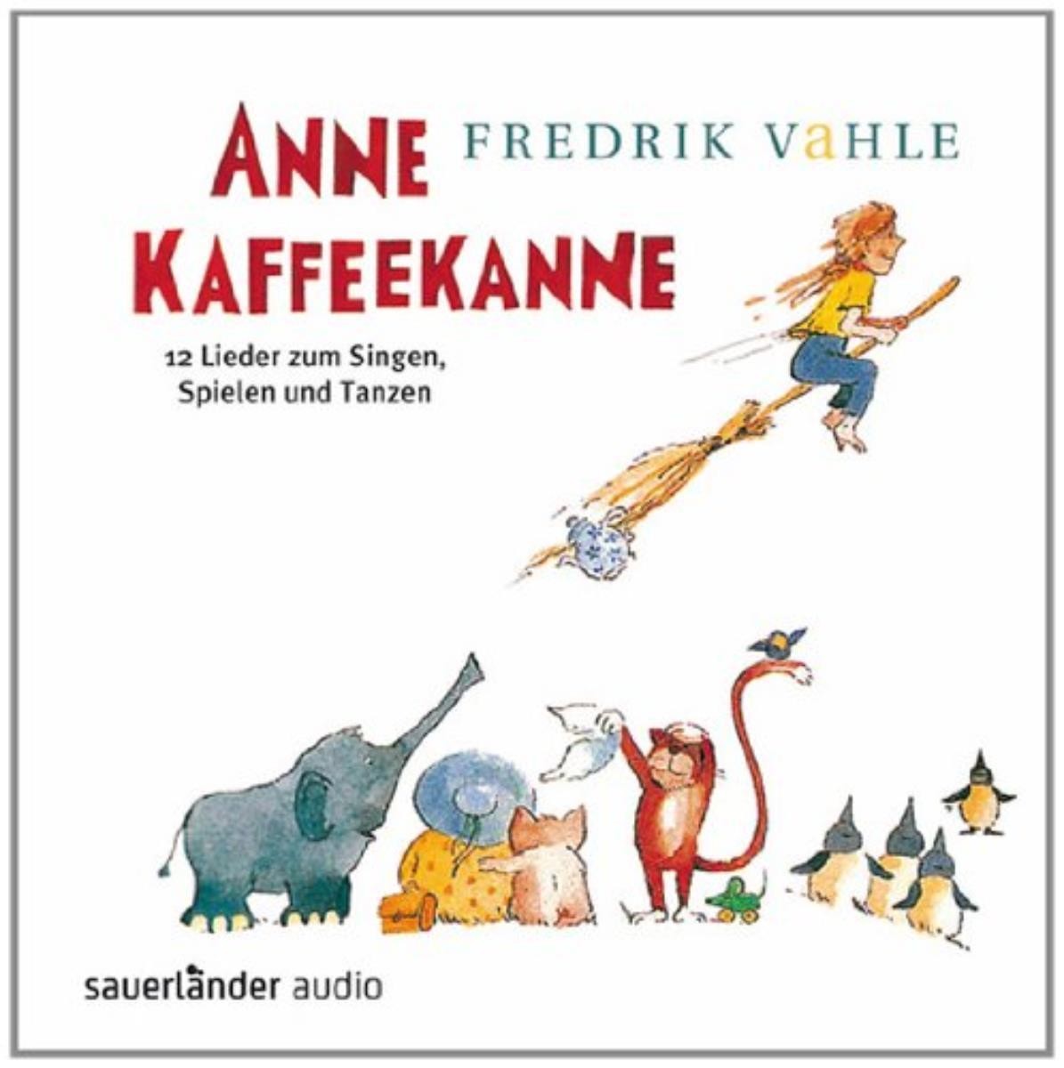 Anne Kaffeekanne: 12 Lieder zum Singen, Spielen und Tanzen