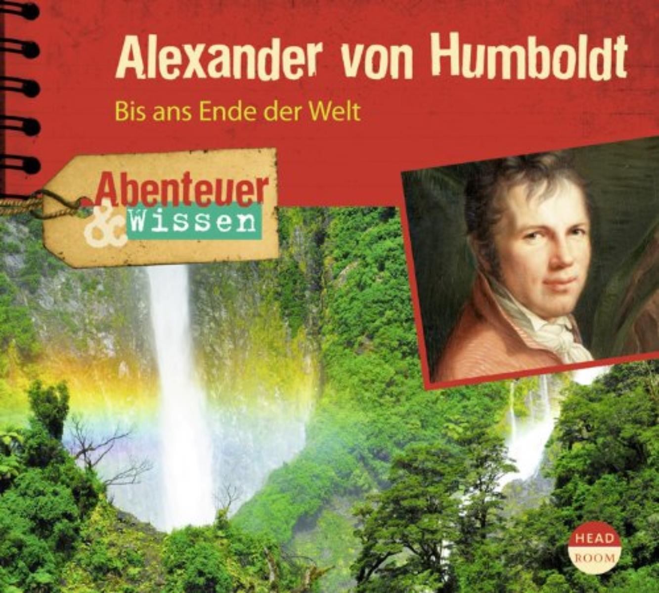 Abenteuer & Wissen - Alexander von Humboldt