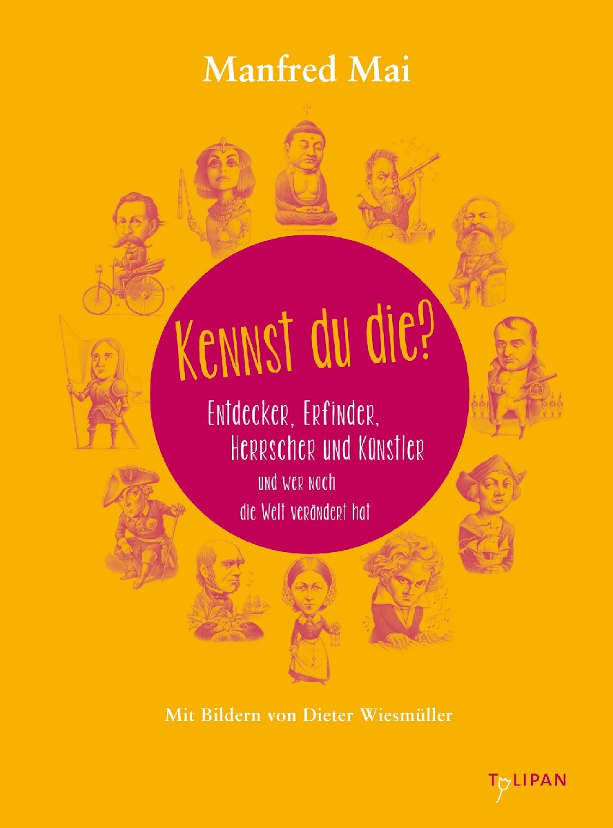 Kennst du die? - Entdecker und Erfinder, Herrscher und Küns