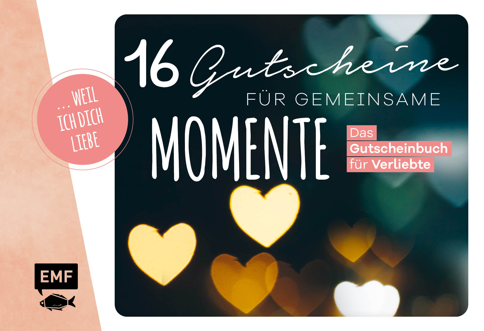 ... weil ich dich liebe – 16 Gutscheine für ge...