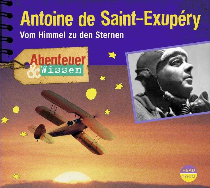 Abenteuer & Wissen - Antoine de Saint-Exupéry